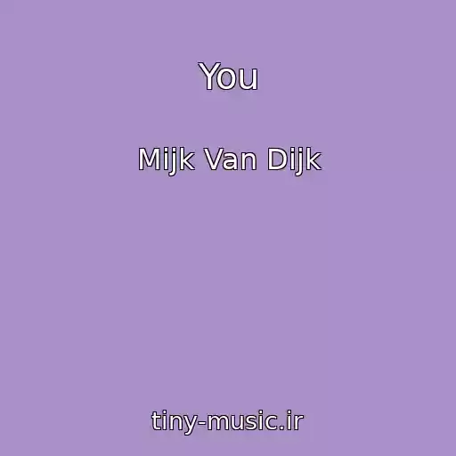 کاور آهنگ You از Mijk Van Dijk