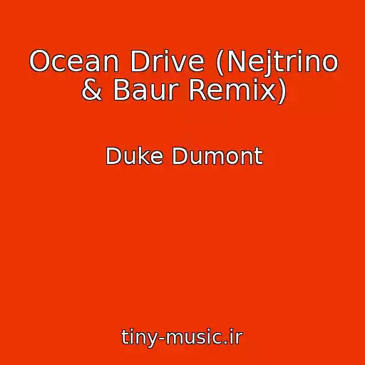 کاور آهنگ Ocean Drive (Nejtrino & Baur Remix) از Duke Dumont