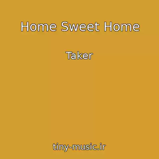 کاور آهنگ Home Sweet Home از Taker