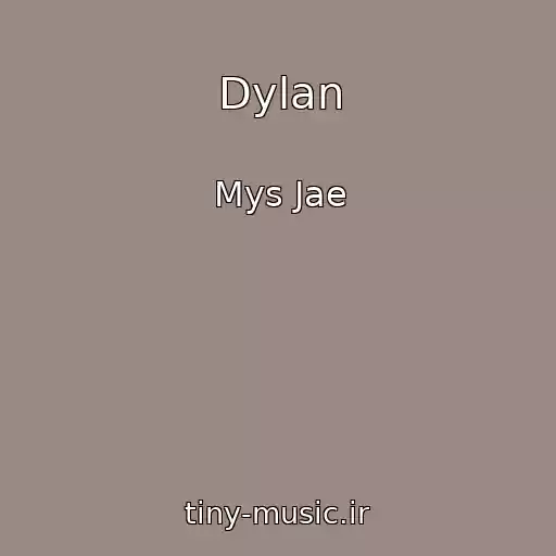 کاور آهنگ Dylan از Mys Jae