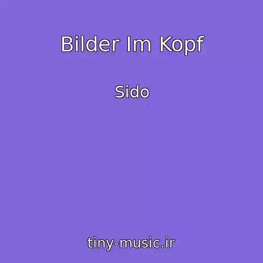 کاور آهنگ Bilder Im Kopf از Sido