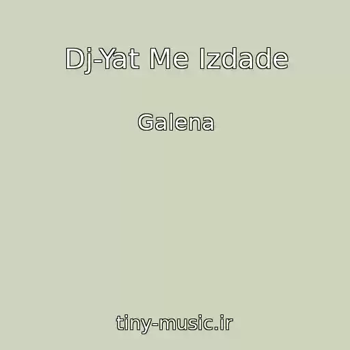 کاور آهنگ Dj-Yat Me Izdade از Galena