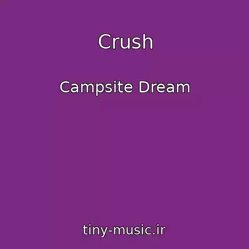 کاور آهنگ Crush از Campsite Dream