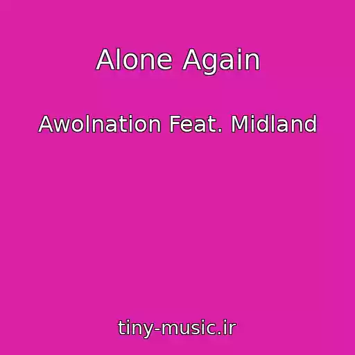 کاور آهنگ Alone Again از Awolnation Feat. Midland