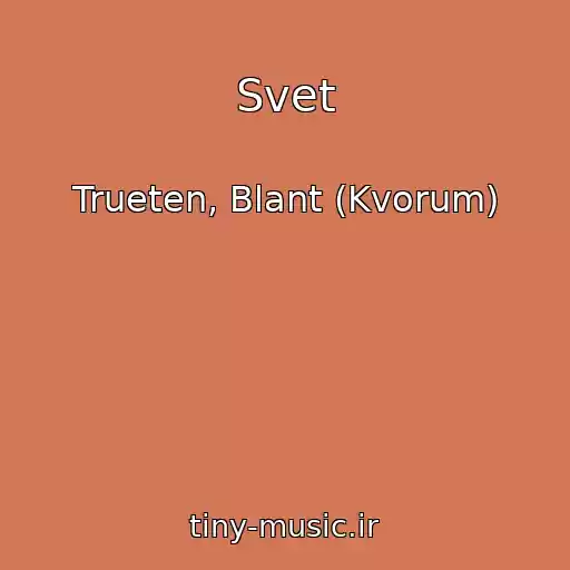 کاور آهنگ Svet از Trueten, Blant (Kvorum)