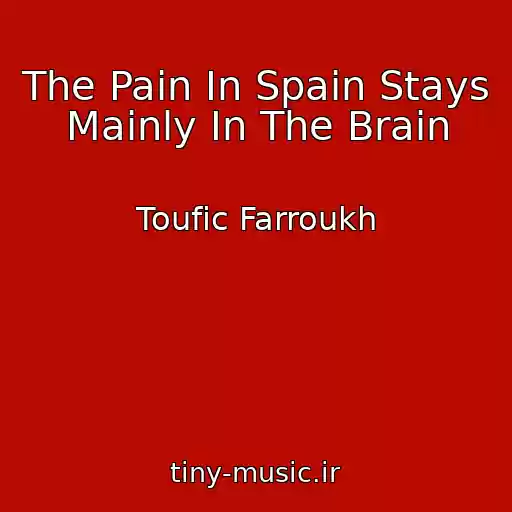 کاور آهنگ The Pain In Spain Stays Mainly In The Brain از Toufic Farroukh