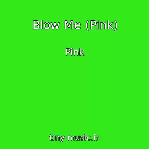 کاور آهنگ Blow Me (Pink) از Pink