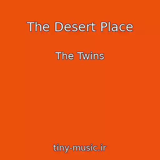 کاور آهنگ The Desert Place از The Twins