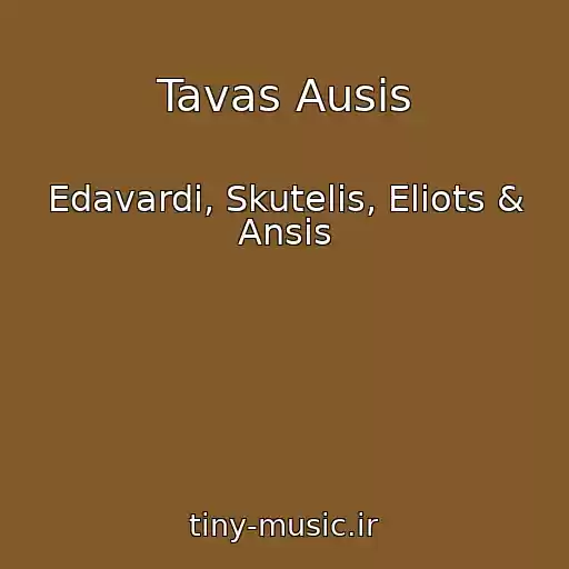کاور آهنگ Tavas Ausis از Edavardi, Skutelis, Eliots & Ansis