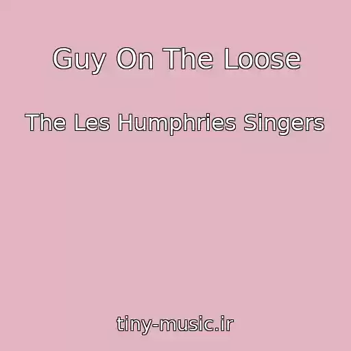 کاور آهنگ Guy On The Loose از The Les Humphries Singers