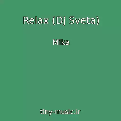 کاور آهنگ Relax (Dj Sveta) از Mika