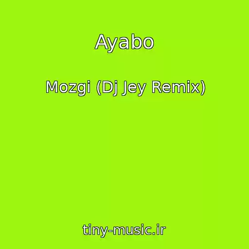 کاور آهنگ Ayabo از Mozgi (Dj Jey Remix)