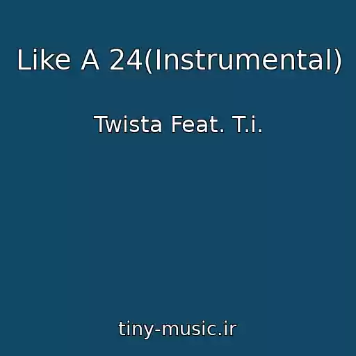 کاور آهنگ Like A 24(Instrumental) از Twista Feat. T.i.