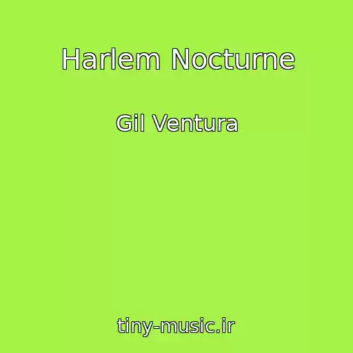 کاور آهنگ Harlem Nocturne از Gil Ventura