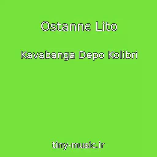 کاور آهنگ Ostannє Lіto از Kavabanga Depo Kolibri