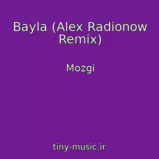 کاور آهنگ Bayla (Alex Radionow Remix) از Mozgi