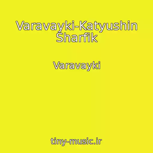 کاور آهنگ Varavayki-Katyushin Sharfik از Varavayki