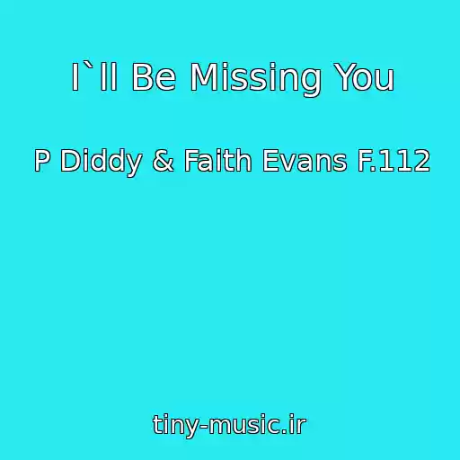 کاور آهنگ I`ll Be Missing You از P Diddy & Faith Evans F.112
