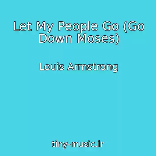 کاور آهنگ Let My People Go (Go Down Moses) از Louis Armstrong