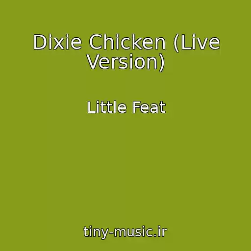 کاور آهنگ Dixie Chicken (Live Version) از Little Feat