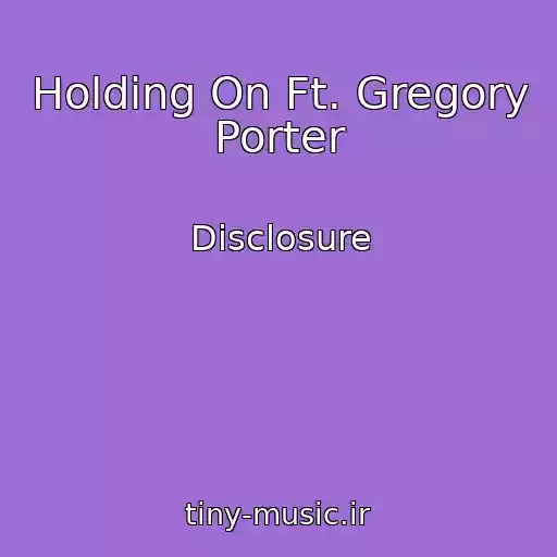 کاور آهنگ Holding On Ft. Gregory Porter از Disclosure