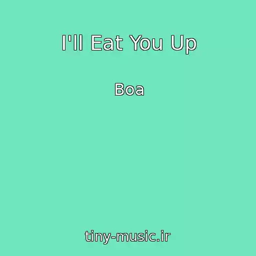 کاور آهنگ I'll Eat You Up از Boa