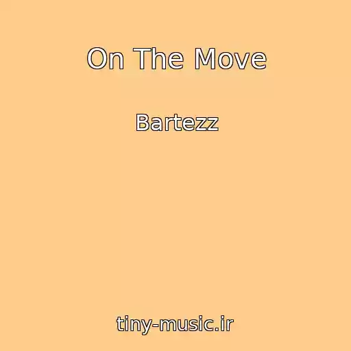 کاور آهنگ On The Move از Bartezz