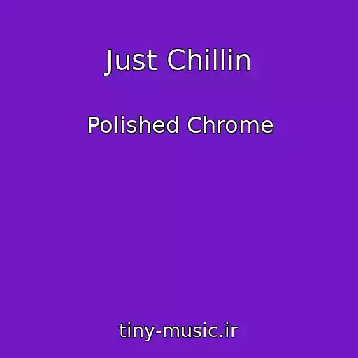 کاور آهنگ Just Chillin از Polished Chrome