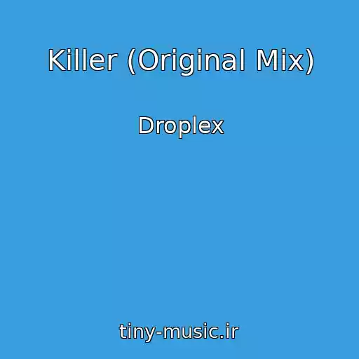 کاور آهنگ Killer (Original Mix) از Droplex