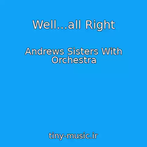 کاور آهنگ Well...all Right از Andrews Sisters With Orchestra