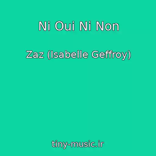 کاور آهنگ Ni Oui Ni Non از Zaz (Isabelle Geffroy)