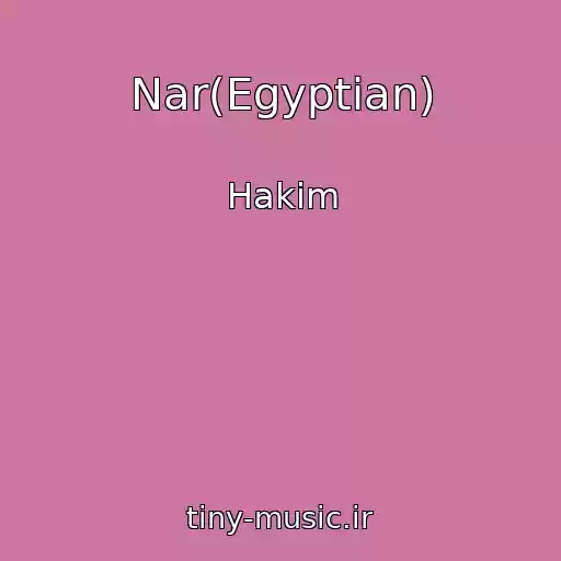 کاور آهنگ Nar(Egyptian) از Hakim