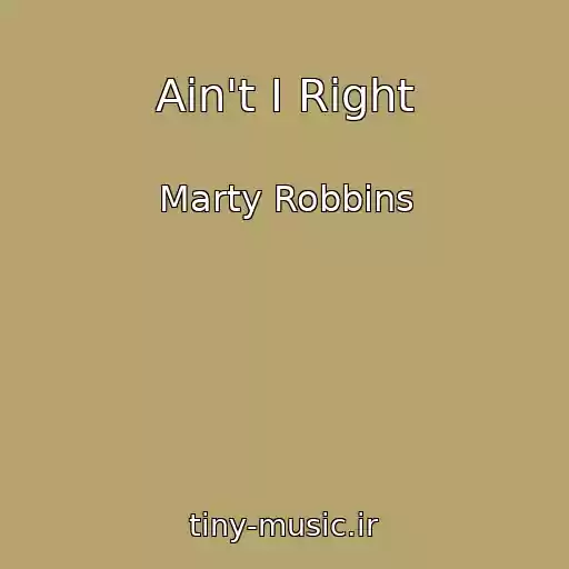 کاور آهنگ Ain't I Right از Marty Robbins