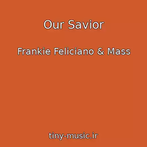 کاور آهنگ Our Savior از Frankie Feliciano & Mass