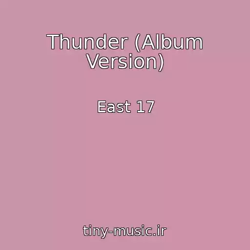کاور آهنگ Thunder (Album Version) از East 17