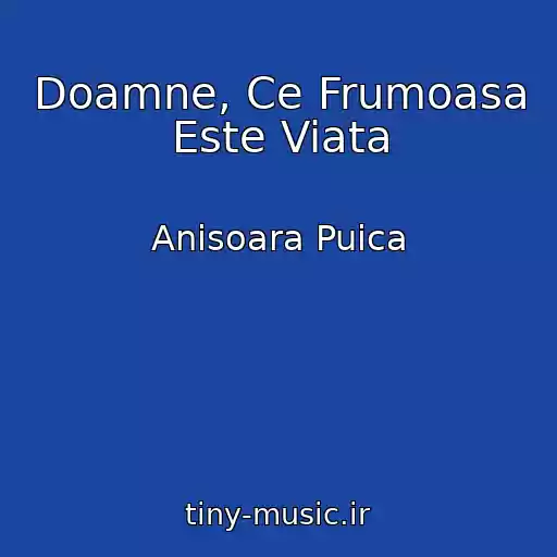 کاور آهنگ Doamne, Ce Frumoasa Este Viata از Anisoara Puica