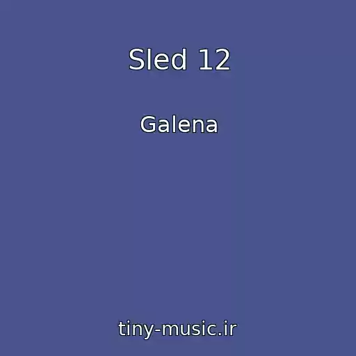 کاور آهنگ Sled 12 از Galena