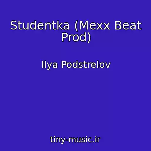 کاور آهنگ Studentka (Mexx Beat Prod) از Ilya Podstrelov