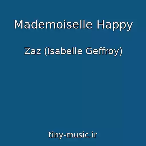 کاور آهنگ Mademoiselle Happy از Zaz (Isabelle Geffroy)