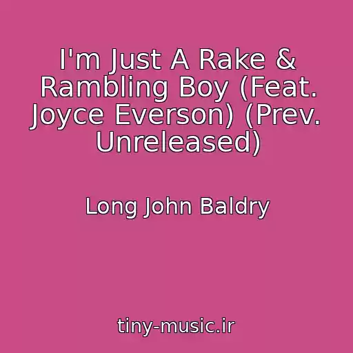 کاور آهنگ I'm Just A Rake & Rambling Boy (Feat. Joyce Everson) (Prev. Unreleased) از Long John Baldry