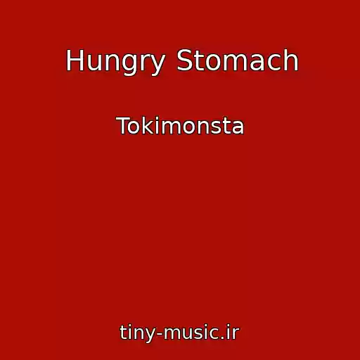 کاور آهنگ Hungry Stomach از Tokimonsta