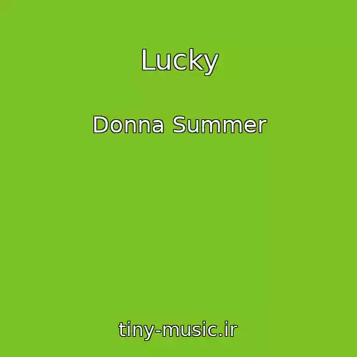کاور آهنگ Lucky از Donna Summer