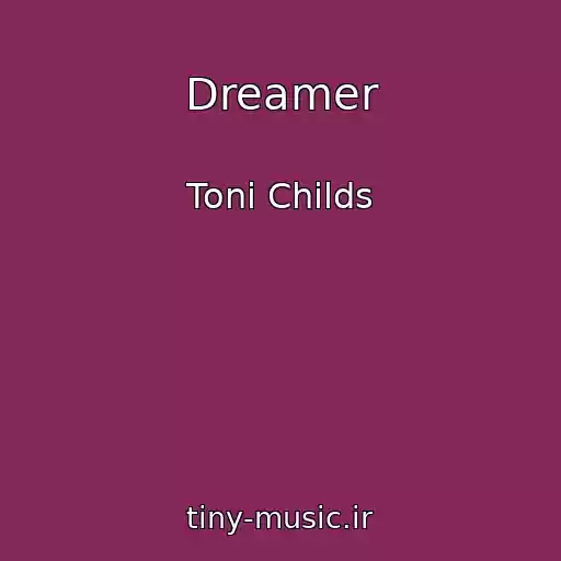 کاور آهنگ Dreamer از Toni Childs