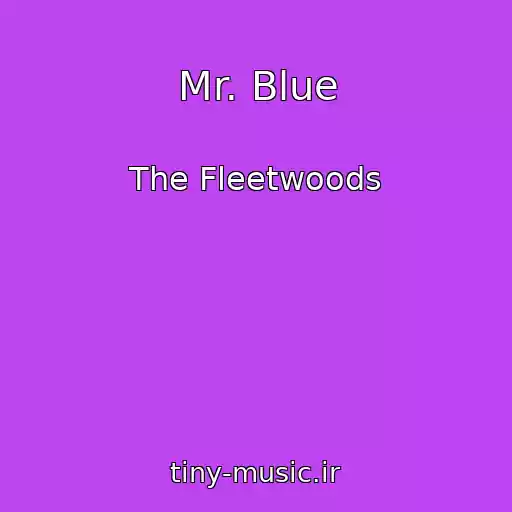 کاور آهنگ Mr. Blue از The Fleetwoods