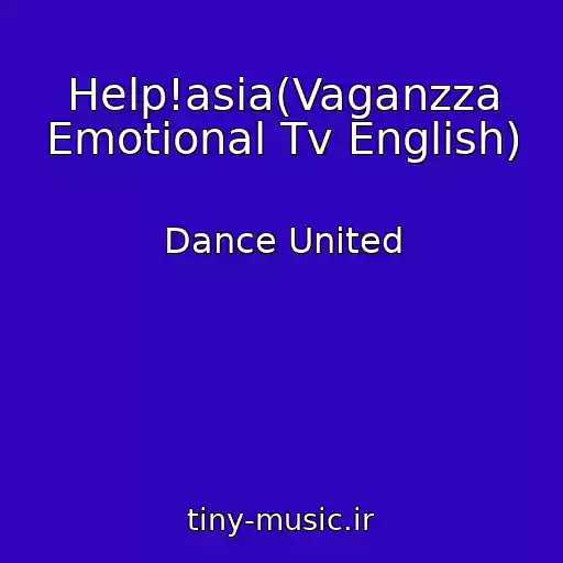 کاور آهنگ Help!asia(Vaganzza Emotional Tv English) از Dance United