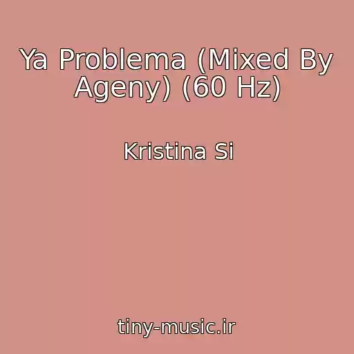 کاور آهنگ Ya Problema (Mixed By Ageny) (60 Hz) از Kristina Si