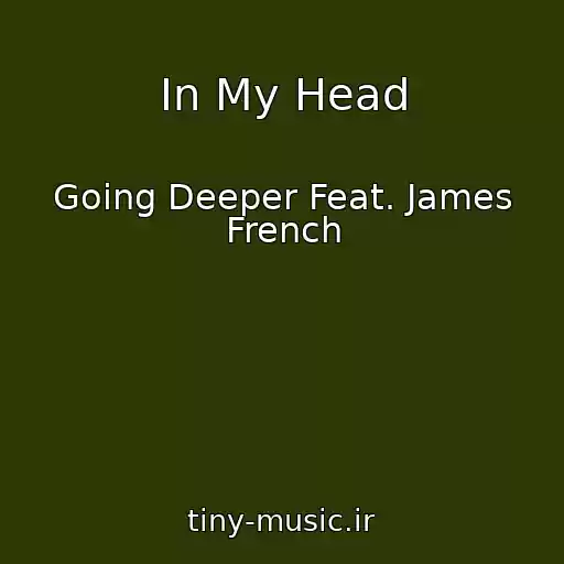 کاور آهنگ In My Head از Going Deeper Feat. James French