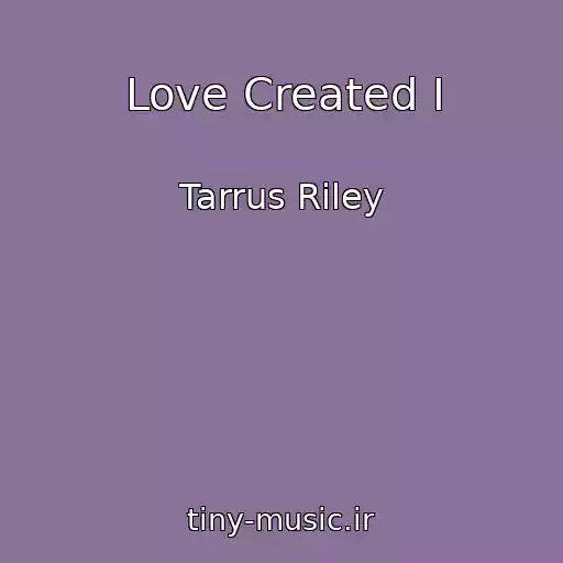 کاور آهنگ Love Created I از Tarrus Riley