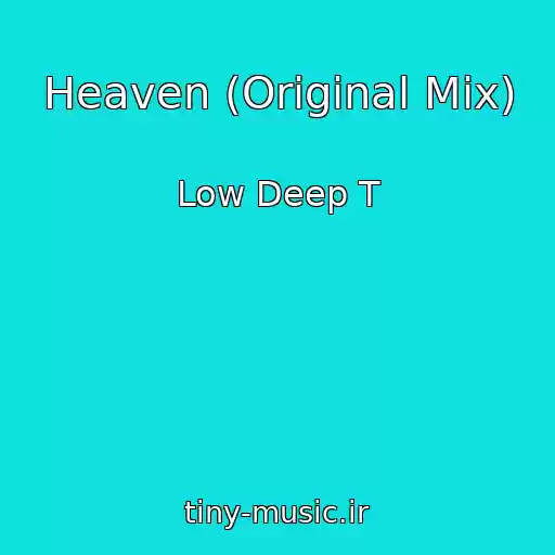 کاور آهنگ Heaven (Original Mix) از Low Deep T