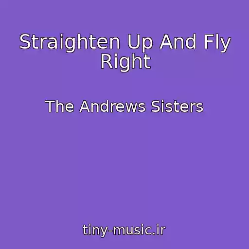 کاور آهنگ Straighten Up And Fly Right از The Andrews Sisters